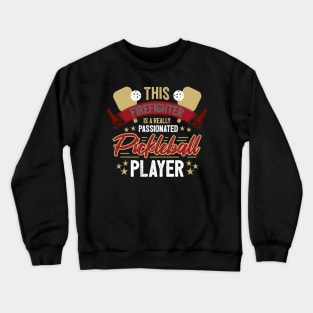 Funny Pickleball Dink Firefighter Crewneck Sweatshirt